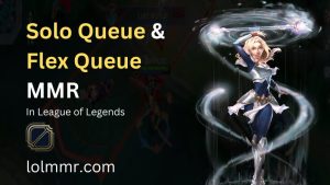 Flex Queue and Solo Queue MMR in League of Legends.